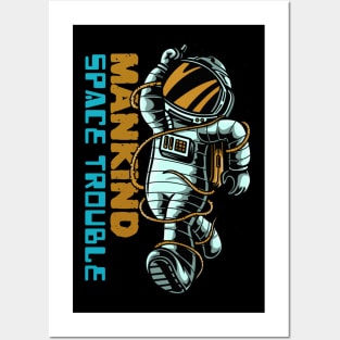 Mankind Space Trouble | Astronaut Posters and Art